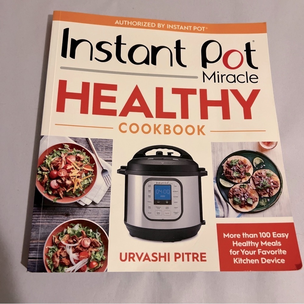 Instant Pot Miracle Healthy Cookbook: More than 100 Easy Healthy Meals for Your